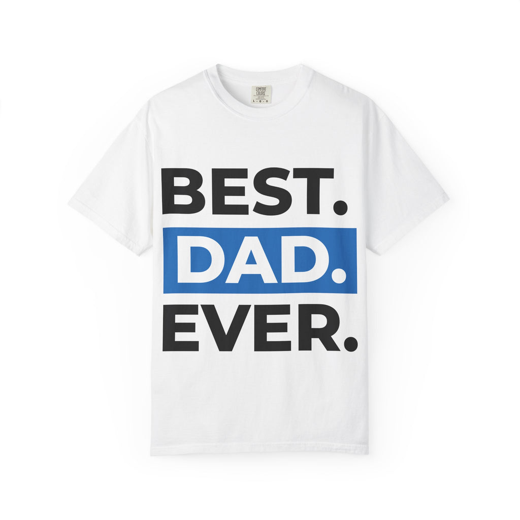 Best. Dad. Ever. T-Shirt — Father’s Day Gift Tee