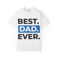 Best. Dad. Ever. T-Shirt — Father’s Day Gift Tee