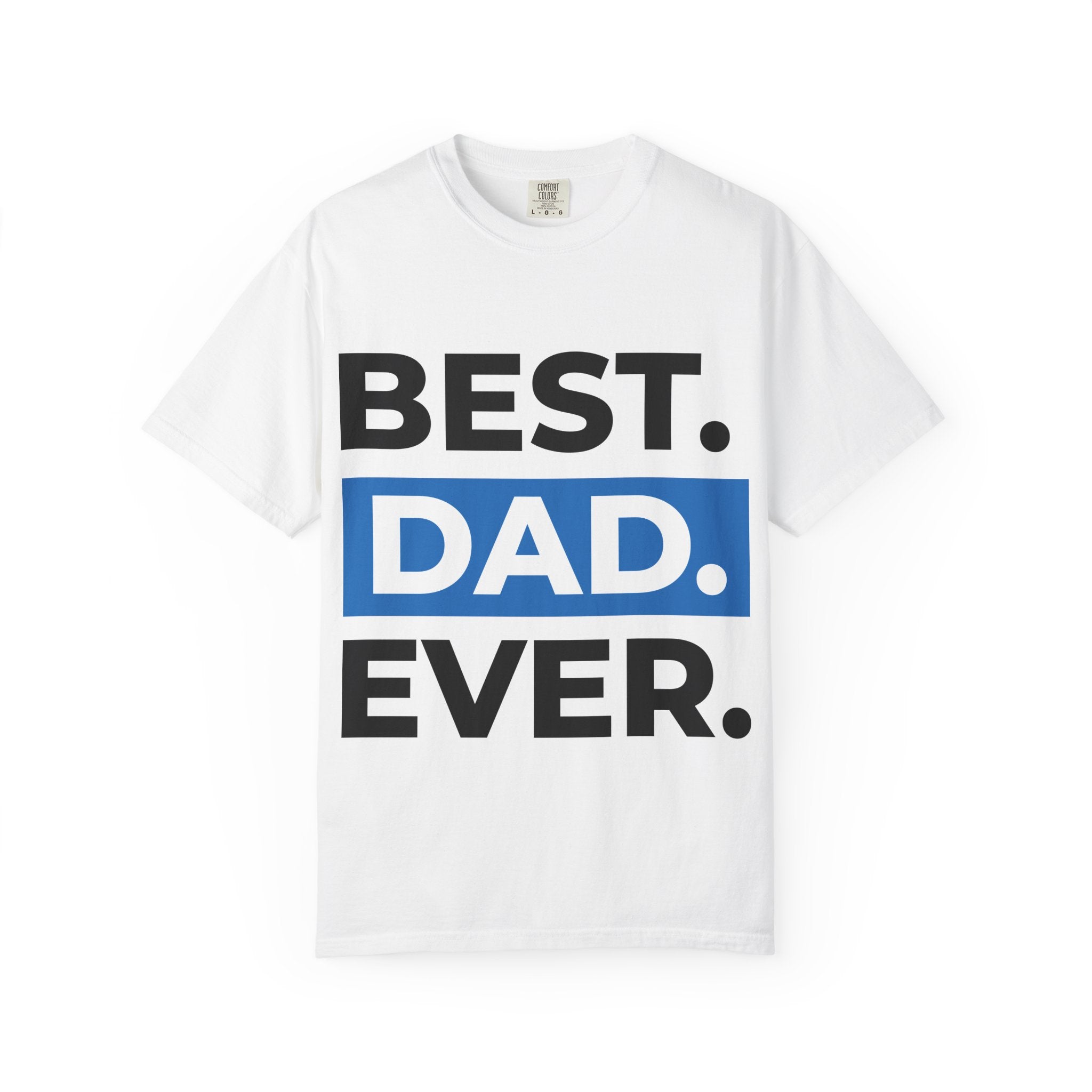 Best. Dad. Ever. T-Shirt — Father’s Day Gift Tee