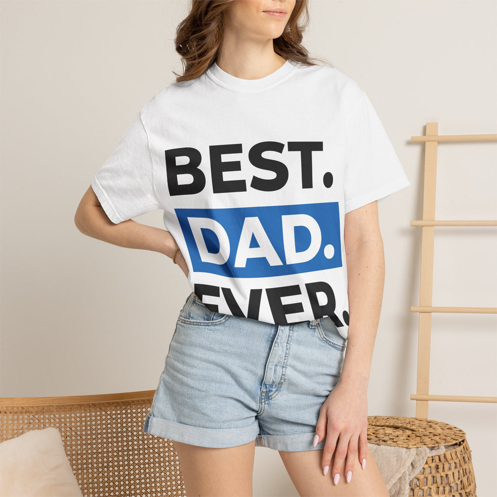 Best. Dad. Ever. T-Shirt — Father’s Day Gift Tee